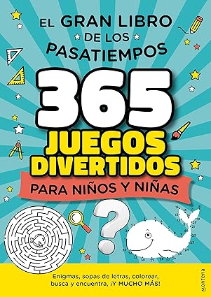 El Gran Libro De Los Pasatiempos - 365 Juegos Divertidos Para Niños Y Niñas