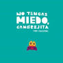 ¡no tengas miedo, cangrejita!