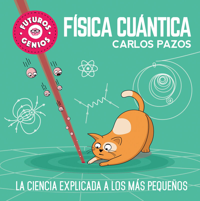 Física cuántica. Pequeños genios