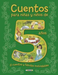 Cuentos Para Niñas Y Niños De 5 Años - 8 Cuentos Y Fabulas Inolvidables